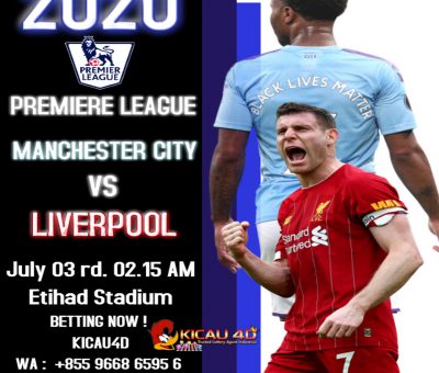 Prediksi Manchester City Vs Liverpool 03 JULI 2020