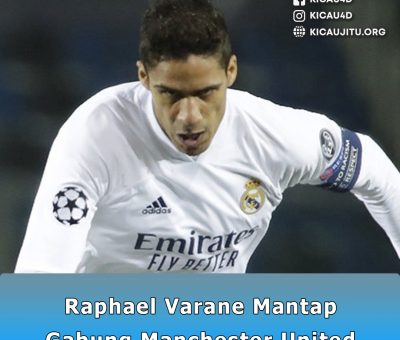 Raphael Varane Mantap Gabung Manchester United