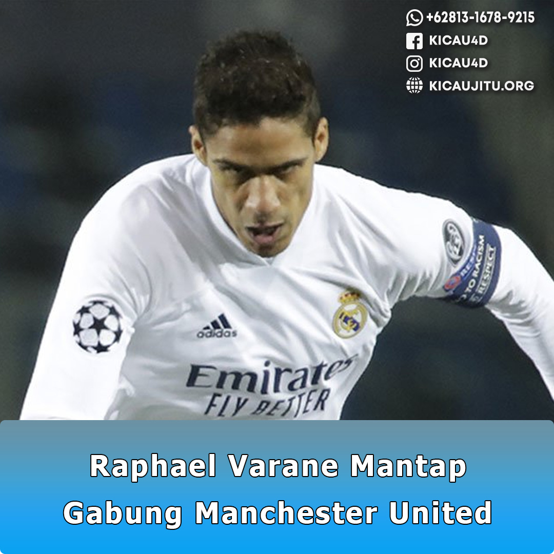 Raphael Varane Mantap Gabung Manchester United