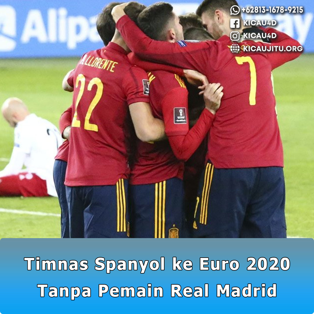 Timnas Spanyol ke Euro 2020 Tanpa Pemain Real Madrid