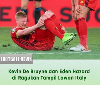 Kevin De Bruyne dan Eden Hazard di Ragukan Tampil Lawan Italy