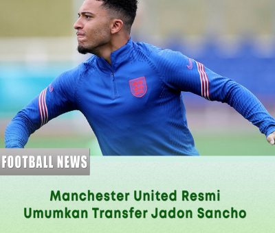Manchester United Resmi Umumkan Transfer Jadon Sancho