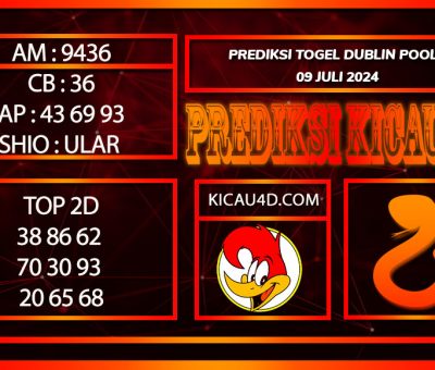 PREDIKSI TOGEL DUBLIN 09JULY2024